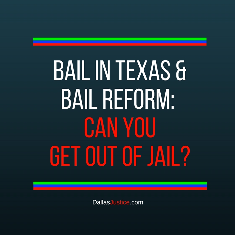 bail-in-texas-whats-all-this-about-bail-reform-can-you-get-out-of-jail