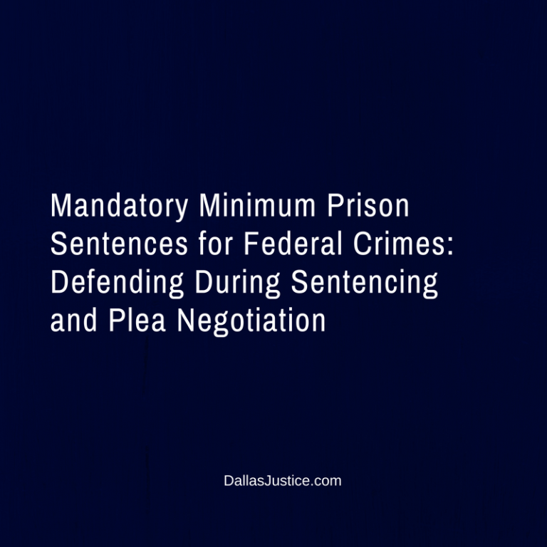Mandatory Minimum Penalties in Federal Sentencing Dallas Justice Blog