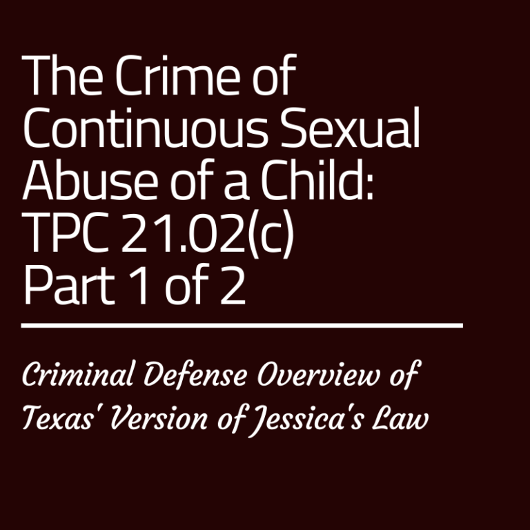 The Crime of Continuous Sexual Abuse of a Child, Texas Penal Code 21.02