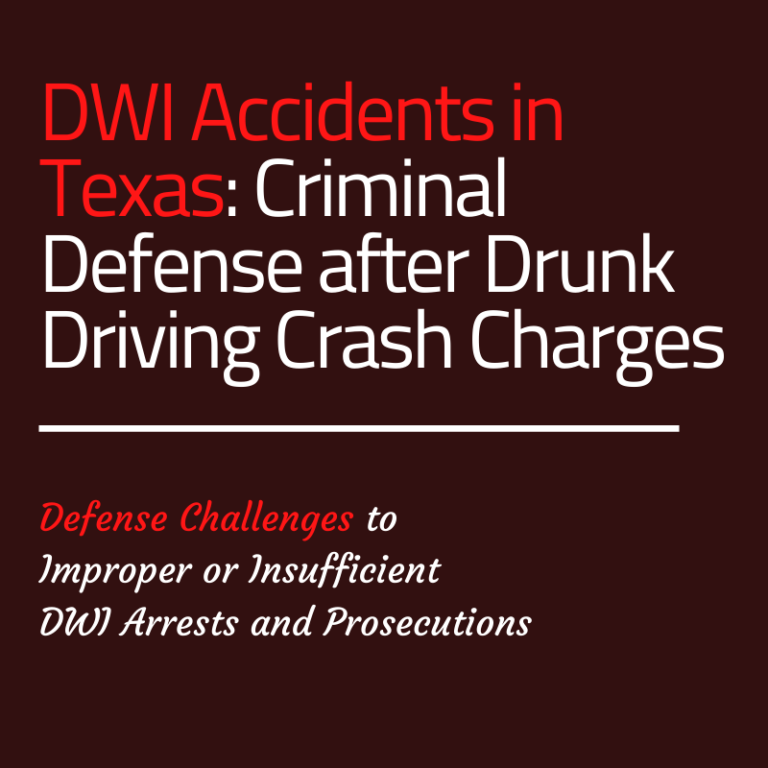 DWI Accidents in Texas Criminal Defense after Drunk Driving Crash