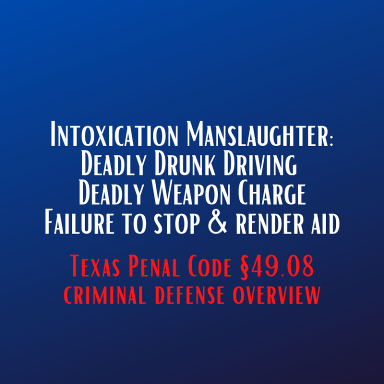 Intoxication Manslaughter Texas Penal Code §49.08 Dallas Justice Blog